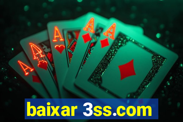 baixar 3ss.com